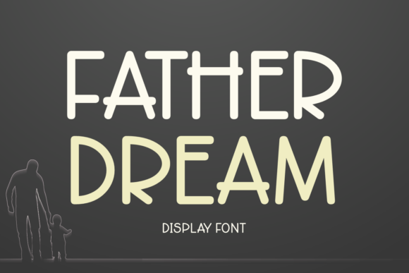Father Dream: The Perfect Display Typeface for Creative Makers